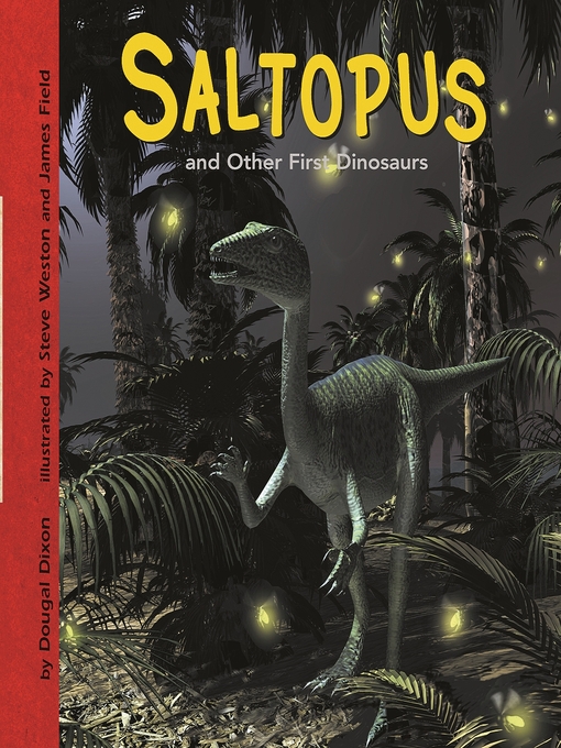 Title details for Saltopus and Other First Dinosaurs by Dougal Dixon - Available